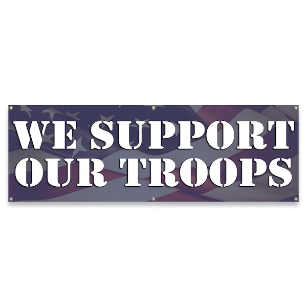 Signmission We Support Our Troops Banner Concession Stand Food Truck Single Sided B-72-30188 - main